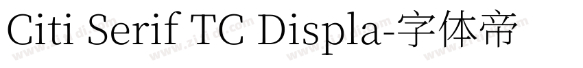 Citi Serif TC Displa字体转换